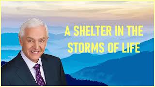 Dr. David Jeremiah - A Shelter In The Storms Of Life