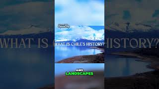 Chile's History and Beauty Uncovered