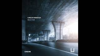 Carlos Mendoza - The Reactor (Original Mix) [UNITY RECORDS]