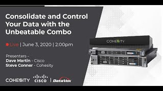 Consolidate and Control Your Data with the Unbeatable Combo - DataVox Webinar with Cisco & Cohesity