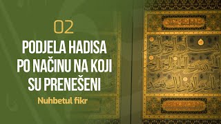 02 Podjela hadisa po načinu na koji su prenešeni | Nuhbetul fikr | dr. Zijad Ljakić