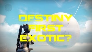 Destiny The First Exotic! Leave A Comment