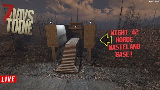 🔴 LIVE 7 Days to Die: Night 42 Horde New Wastlands Base! Questing After..