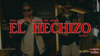 EL HECHIZO - PESO PLUMA FT OVY ON THE DRUMS (LETRA)