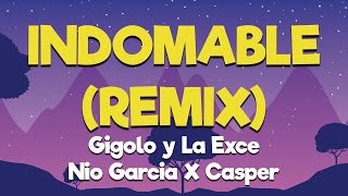 Gigolo y La Exce, Nio Garcia , Casper - Indomable (Remix) [Letra] | Gucci, Prada, lo caro le gusta