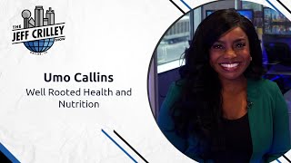 Umo Callins, Well Rooted Health and Nutrition | The Jeff Crilley Show