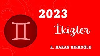 2023'te İkizler burcu - R. Hakan Kırkoğlu