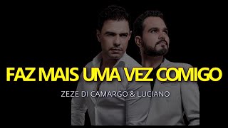 ZEZE DE CAMARGO & LUCIANO - FAZ MAIS UMA VEZ COMIGO - KARAOKE