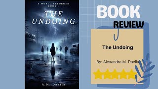 The Undoing by Alexandra M. Davila | Fantasy World in Flux | Magical Reconstruction Tale Review