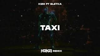 Kizo ft. Bletka - TAXI (KONZI REMIX)