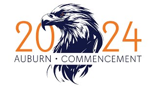 Auburn University Summer 2024 Commencement - Saturday, August 3rd, 6:00 p.m. Ceremony