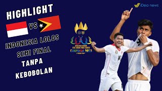 HIGHLIGHT!!! KALAHKAN TIMOR LESTE INDONESIA LOLOS SEMIFINAL SEA GAMES 2023