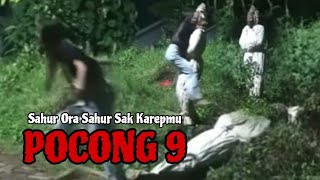 SAHUR ORA SAHUR SAK KAREPMU Epesode POCONG 9