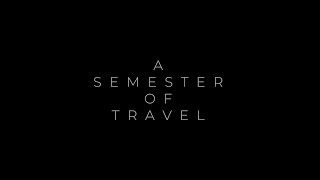 A Semester of Travel