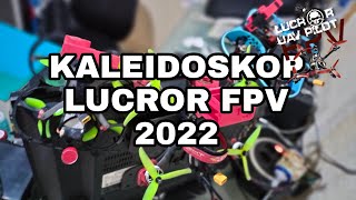 Kaleidoskop Lucror FPV 2022