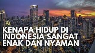 Wajib Bangga! Hidup di Indonesia itu jauh lebih enak dan nyaman daripada negara lain