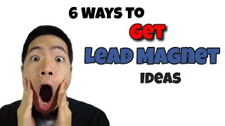 How To Create Lead Magnet - 6 Ways To Design Lead Magnet Idea For Lead Generation And List Building