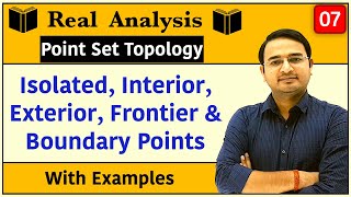 Isolated Point, Interior Point, Exterior point, Boundary & Frontier Point: Real Analysis| Topology-7