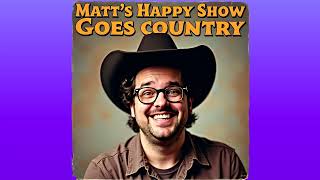 Matts Happy Show Goes Country 12 "I Still See You In My Beer"