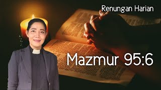 Renungan Harian Rabu 10 Juli 2024 Mazmur 95:6