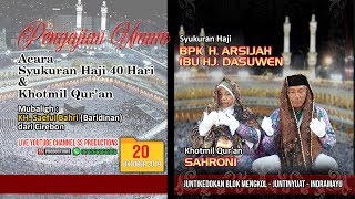 🔴 🔵[LIVE] PENGAJIAN SYUKURAN HAJI 40 HARI | BPK. H. ARSIJAH - IBU HJ. DASUWEN | JUNTIKEDOKAN