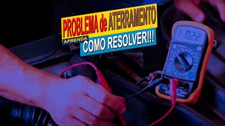 PROBLEMA ATERRAMENTO…RESOLVA DE UMA VEZ POR TODAS!!!