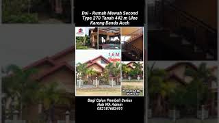 Doi - Rumah Mewah Second Type 270 Tanah 442 m Ulee Kareng Banda Aceh