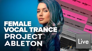 VOCAL TRANCE TEMPLATE | REBECCA LOUISE BURCH [DOWNLOAD ABLETON]