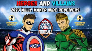 2023 Milly Maker Wide Receivers I Heroes and Villains I SGPN Fantasy Football Podcast