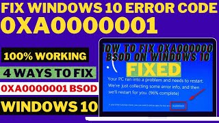 Fix Windows 10 Error Code 0xa0000001 | your pc runs into a problem and needs to restart [ 4 fixes ]