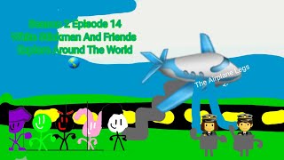 The New White Stickman Show Season 2 Episode 14: White Stickman And Friends Explore Around The World