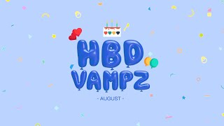 🎂 HBD VAMPZ (AUG)