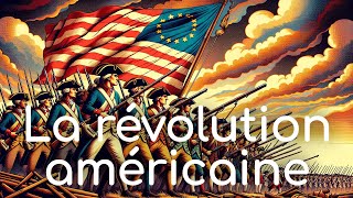 La révolution américaine, de la Déclaration d'Indépendance de 1776 aux États-Unis d'Amérique