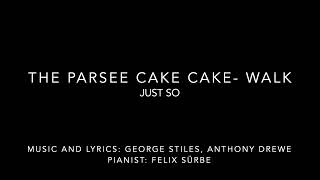 The Parsee Cake Cake- Walk: Just So (Piano Accompaniment)