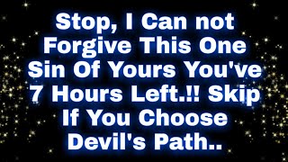 Stop, I Cannot Forgive This One Sin Of Yours You've 7 Hours Left... ✝️ Jesus Says 💌#jesusmessage