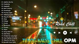 OPM Tunog Kalye Road Chill 2022 - listen to on a late night drive 2022