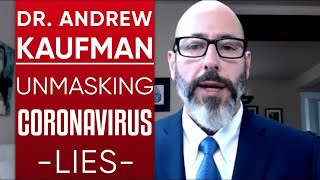 DR ANDREW KAUFMAN - UNMASKING THE LIES AROUND COVID-19: FACTS VS FICTION