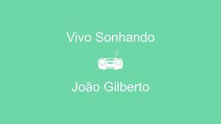 Vivo Sonhando - João Gilberto