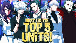 Tokyo Ghoul: Break The Chains - TOP 5 Units To Work On ASAP!