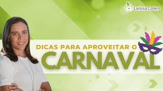 Dicas de Nutrição para aproveitar o Carnaval