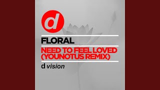 Need To Feel Loved (Younotus Remix)