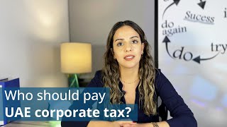 Who should pay corporate tax in UAE?