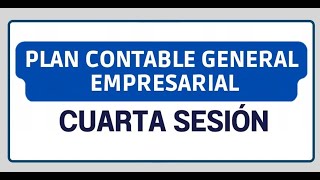 PCGE 2023 PLAN CONTABLE GENERAL EMPRESARIAL Y EL PROCESO CONTABLE CUARTA SESION