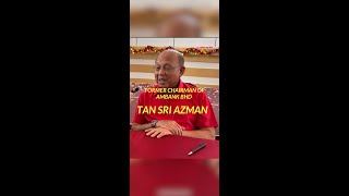 Former Chairman of AMBANK BHD, Tan Sri Azman