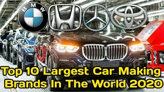 Top 10 Largest  Car Making  Brands In The World 2020 | Top 10 | Most World Top 10 information