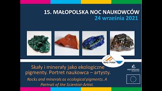 Małopolska Noc Naukowców 2021 – Skały i minerały jako ekologiczne pigmenty. Portret naukowca–artysty