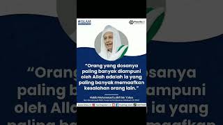 Orang yang dosanya paling banyak diampuni - Habib Lutfi bin Yahya