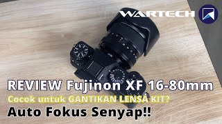 REVIEW Lensa Fujinon XF 16-80 mm F4 COCOK Gantikan KIT? Auto Focus Senyap