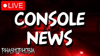 We Have CONSOLE NEWS!!!! | Phasmophobia LIVE