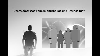 Depressionen – Wie Angehörige und Freunde helfen können